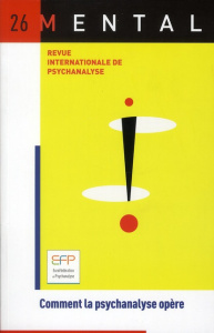 Mental N° 26 : Comment la psychanalyse opère - Vanderveken Yves
