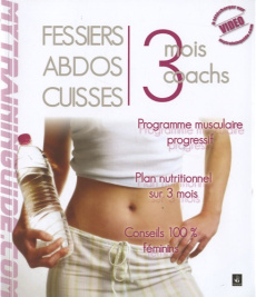 Fessiers, abdos, cuisses. 3 mois 3 coachs - Akermann Emmanuel ; Espinasse Valérie ; Bruley Elo