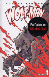 Wolf-man Tome 1 - Kirkman Robert ; Howard Jason ; Rivière Thomas