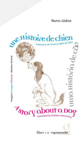 Une Histoire de Chien. Edition en portugais-anglais-français - Judice Nuno ; Schmitt Mathieu ; Melo Cristina Isab