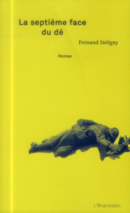La septième face du dé - Deligny Fernand