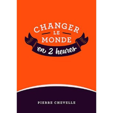 Changer le monde en 2 heures/01/ / 60 médias en parlent - Chevelle Pierre