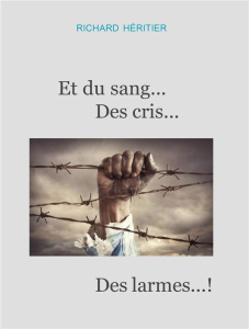 Et du sang... des cris... des larmes...! - Héritier Richard
