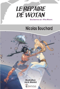 Le repaire de Wotan - Bouchard Nicolas