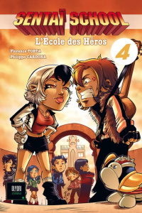 Sentaï School Tome 4 - Cardona Philippe ; Torta Florence