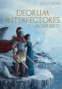 DEORUM INTERFECTORES - ALTER EGO - TOME 1 - MEAN ASTRID