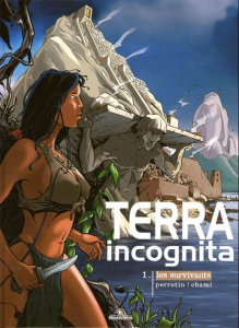Terra incognita Tome 1 : Les survivants - Perrotin Serge
