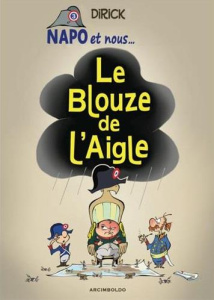 Napo et nous Tome 3 : Le blouze de l'Aigle - Dirick Jean-Pierre