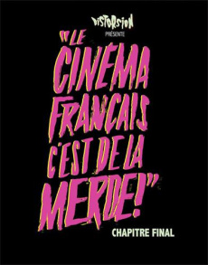 Le cinéma français, c'est de la merde !. Mandale finale ? - COLLECTIF