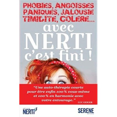 Phobies, angoisses, paniques, jalousie, timidité, colère... avec Nerti c'est fini ! - Geiger Luc