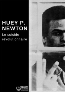 Le suicide révolutionnaire - Newton Huey-P ; Boukari-Yabara Amzat ; Sa'adat Ahm