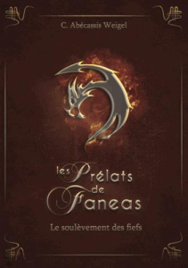 Les prélats de Faneas Tome 2 : Le soulèvement des fiefs - Abécassis Weigel C