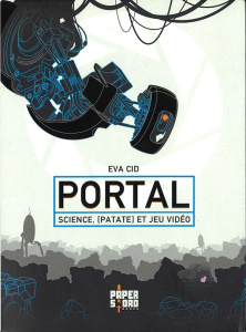 Portal. Science, [Patate et Jeu Vidéo - Martinez Eva Cid ; Placet Laurianne