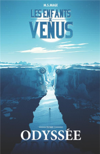 Les Enfants de Vénus Tome 2 : Odyssée - Mage M. S.