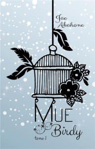 Mue. Tome 1, Birdy - Akahone Jae