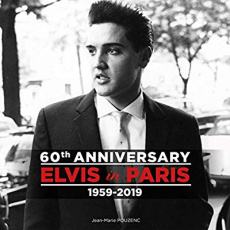 60th Anniversary Elvis in Paris 1959-2019. Edition bilingue français-anglais - Pouzenc Jean-Marie ; Renaud Line