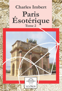 Paris ésotérique. Tome 2 - ECLOSION ASSOCIATION