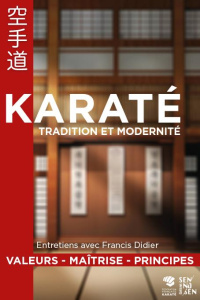 Karaté. Tradition et modernité - Didier Francis ; Charlot Emmanuel