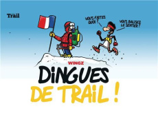 Dingues de trail ! Tome 1 - WINGZ