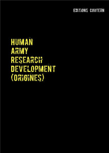 Human Army Research Development Tome 1 : Origines - Benba Alexandre