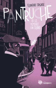 Pantruche ou les Mémoires d'un truand - Trignol Fernand ; Gabin Jean