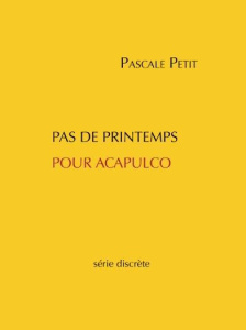 Pas de printemps pour Acapulco - Petit Pascale