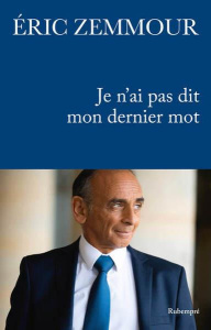 Je n'ai pas dit mon dernier mot - Zemmour Eric