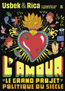 Usbek & Rica N° 35, printemps 2022 : L'amour, le projet politique du siècle . Pour une copropriété d - COLLECTIF