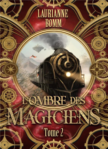 L'ombre des magiciens. Tome 2 - Bomm Laurianne