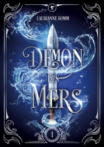 Le démon des mers, tome 1. Romance fantasy - Bomm Laurianne