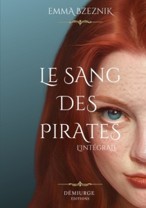 Le Sang des pirates. Intégrale - Bzeznik Emma