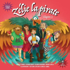 Zélie la pirate Tome 2 : L'île Appellulah. Avec 1 CD audio - Cabrel Aurélie ; Dehut Esthen ; Daguerre Olivier ;