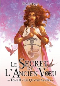 Le secret de l'ancien voeu Tome 2 : Les quatre armées - Reeves Evy
