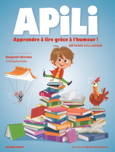 Apili - Apprendre à lire grâce à l'humour - Stevens Benjamin