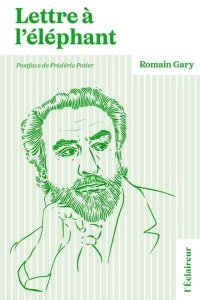 Lettre à l'éléphant - Gary Romain ; Potier Frédéric ; Oriol Jules