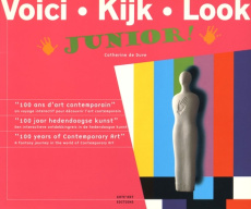 Voici 100 ans d'art contemporain - De Duve Catherine