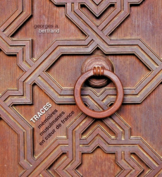 Traces. Mémoires musulmanes en coeur de France - Bertrand Georges A. ; Henni Abdelhakim