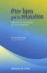 ETRE BIEN PAR LA RELAXATION - MOINEAU