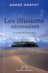 Les illusions nécessaires - Harbey André