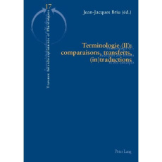 Terminologie. Tome 2, Comparaisons, transferts, (in)traductions - Briu Jean-Jacques