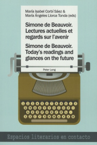 Simone de Beauvoir : lectures actuelles et regards sur l'avenir. Edition bilingue français-anglais - Corbi Saez Maria Isabel ; Llorca Tonda Maria Angel