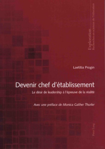 Devenir chef d'établissement. Le désir de leadership a l'épreuve de la réalité - Progin Laetitia