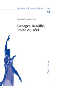 Georges Bataille, Poète du réel - Lala Marie-Christine