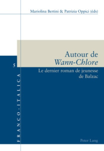 Autour de Wann-Chlore : le dernier roman de jeunesse de Balzac - Bertini Mariolina