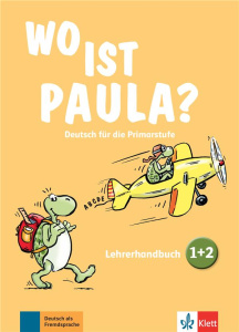 WO IST PAULA? 1-2 - LIVRE DU PROFESSEUR - COLLECTIF