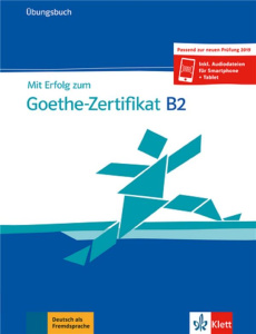 MIT ERFOLG ZUM GOETHE-ZERTIFIKAT B2 - CAHIER D'EXERCICES - COLLECTIF