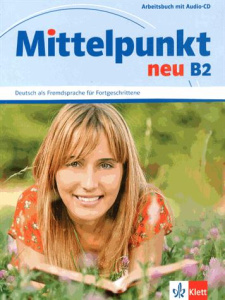 Mittelpunkt neu B2. Arbeitsbuch, avec 1 CD audio - Sander Ilse ; Daniels Albert ; Köhl-Kuhn Renate ;