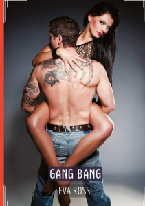 Gang Bang. Recueil d'Histoires Érotiques Sexy en Français - Rossi Eva