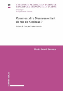 Comment dire Dieu à un enfant de rue de Kinshasa ? - Kabundi Kabengele Célestin