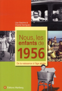 Nous, les enfants de 1956. De la naissance à l'âge adulte - Giachino Lisa ; Garrigues Chantal